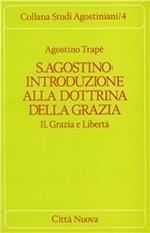 Sant'Agostino: introduzione alla dottrina della grazia. Vol. 2: Grazia e libertà.