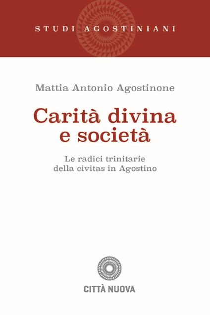 Carità divinà e società - Mattia Antonio Agostinone - copertina