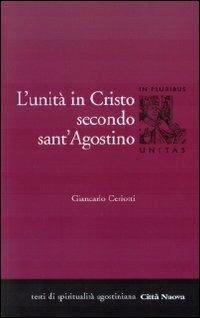 L' unità di Cristo secondo Sant'Agostino - Giancarlo Ceriotti - copertina