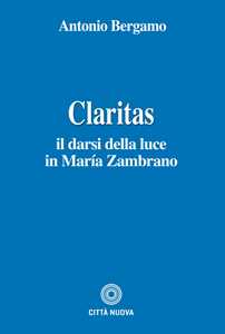 Claritas. Il darsi della luce in María Zambrano