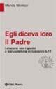 Egli diceva loro il Padre. I discorsi con i giudei a Gerusalemme in Giovanni 5-12 - Marida Nicolaci - copertina