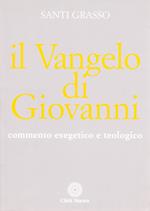 Il vangelo di Giovanni. Commento esegetico e teologico