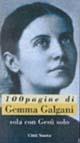 Sola con Gesù solo. 100 pagine di Gemma Galgani - copertina