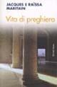 Vita di preghiera - Jacques Maritain,Raïssa Maritain - copertina