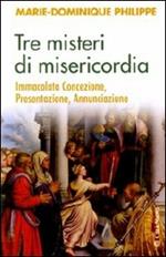 Tre misteri di misericordia. Immacolata Concezione, Presentazione, Annunciazione