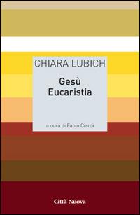 Gesù eucaristia - Chiara Lubich - copertina