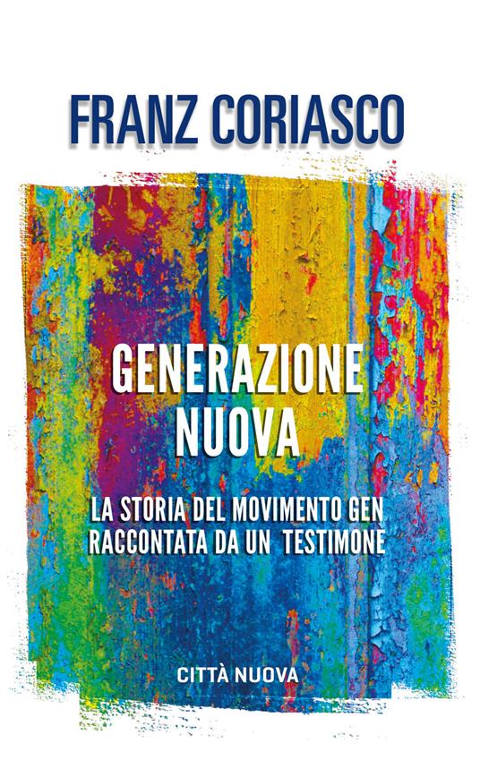 Generazione nuova. La storia del movimento Gen raccontata da un testimone - Franz Coriasco - copertina
