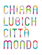 Chiara Lubich. Città mondo. Catalogo della mostra (Trento, 7 dicembre 2019-7 dicembre 2020). Ediz. italiana e inglese