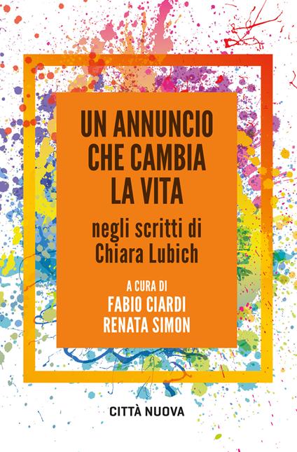 Un annuncio che cambia la vita negli scritti di Chiara Lubich - copertina