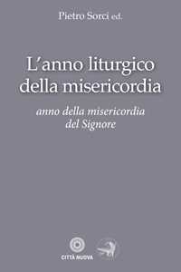 L'anno liturgico della misericordia. Anno della misericordia del Signore