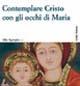 Contemplare Cristo con gli occhi di Maria - copertina
