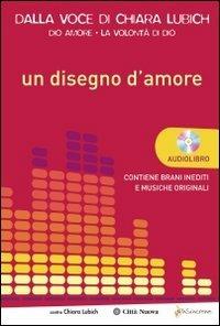 Un disegno d'amore. Con CD Audio - Chiara Lubich - copertina