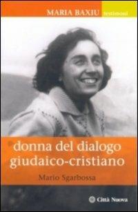 Maria Baxiu. Donna del dialogo giudaico cristiano - Mario Sgarbossa - copertina