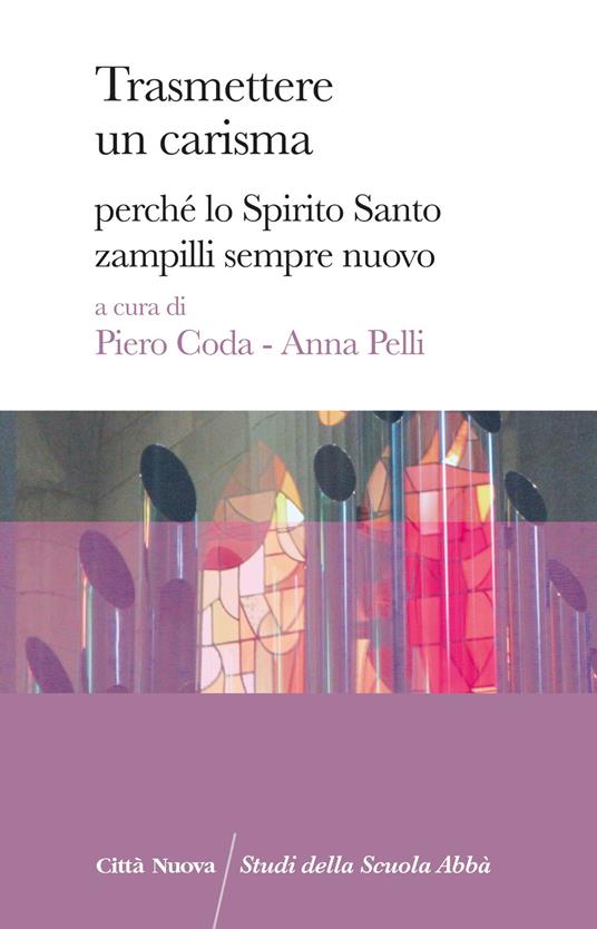 Trasmettere un carisma. Perché lo Spirito Santo zampilli sempre nuovo - copertina