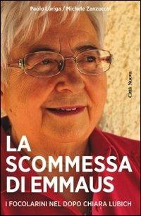 La scommessa di Emmaus. Cosa fanno e cosa pensano i focolarini nel dopo Chiara Lubich - Maria Voce - copertina