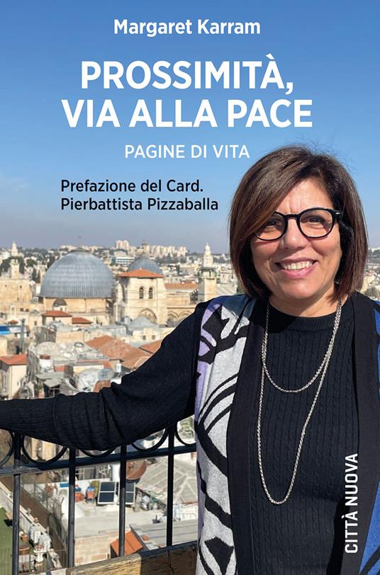 Prossimità, via alla pace. Pagine di vita - Margaret Karram - copertina