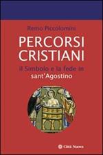 Percorsi cristiani. Il simbolo e la fede in sant'Agostino