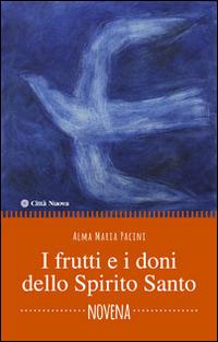I frutti e i doni dello Spirito Santo. Novena - Alma M. Pacini - copertina