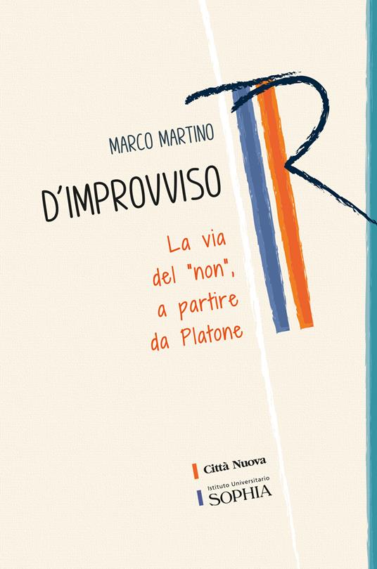 D'improvviso. La via del «non», a partire da Platone - Marco Martino - copertina