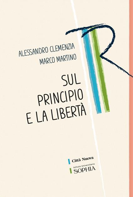 Sul principio e la libertà - Alessandro Clemenzia,Marco Martino - copertina