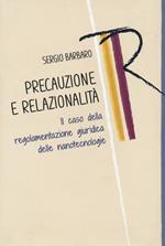 Precauzione e relazionalità. Il caso della regolamentazione giuridica delle nanotecnologie