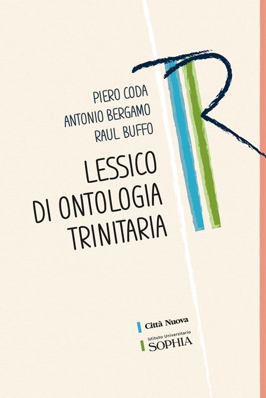 Lessico di ontologia trinitaria. Ediz. ridotta - Antonio Bergamo,Raul Buffo,Piero Coda - copertina