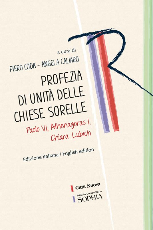 Profezia di unità delle Chiese sorelle. Paolo VI, Athenagoras I, Chiara Lubich - copertina