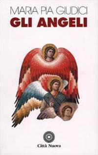 Gli angeli. Note esegetiche e spirituali - M. Pia Giudici - copertina