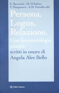 Persona, Logos, Relazione. Una fenomenologia al plurale. Scritti in onore di Angela Ales Bello - copertina