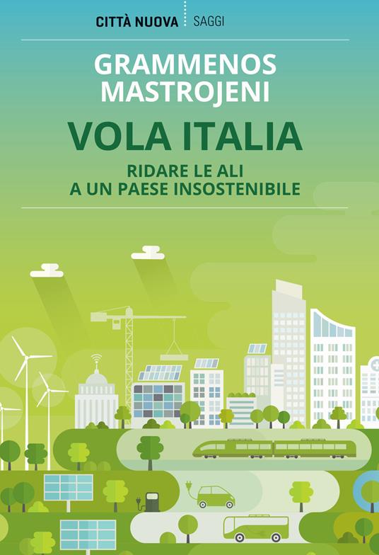 Vola Italia. Ridare le ali a un paese insostenibile - Grammenos Mastrojeni - copertina