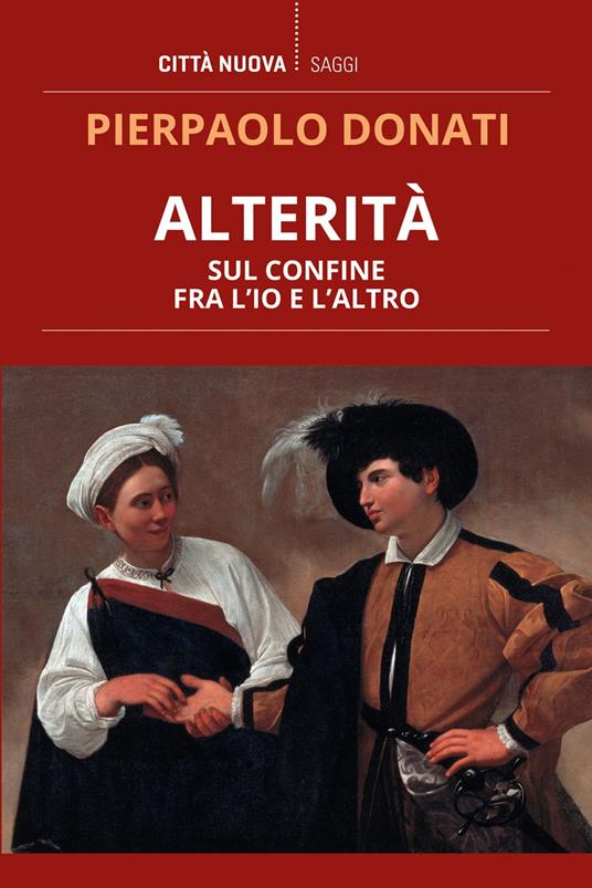 Alterità. Sul confine fra l'io e l'altro - Pierpaolo Donati - copertina