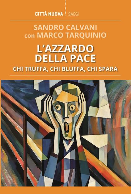 L'azzardo della pace. Chi truffa, chi bluffa, chi spara - Sandro Calvani,Marco Tarquinio - copertina