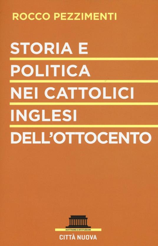 Storia e politica nei cattolici inglesi dell'Ottocento - Rocco Pezzimenti - copertina