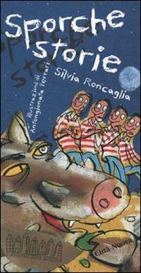 Sporche storie - Silvia Roncaglia - copertina