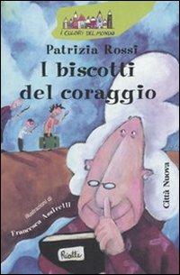 I biscotti del coraggio - Patrizia Rossi - copertina