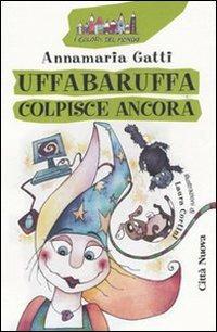 Uffabaruffa colpisce ancora - Annamaria Gatti - copertina