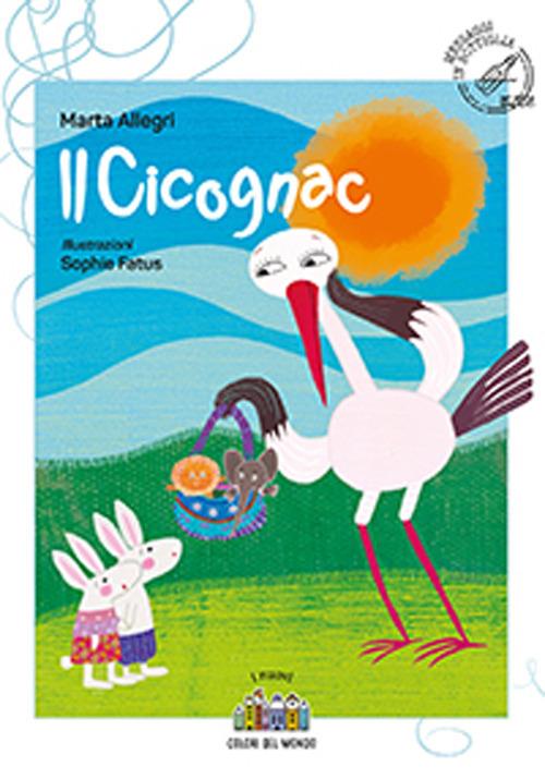 Il cicognac. Ediz. a colori - Marta Allegri - copertina