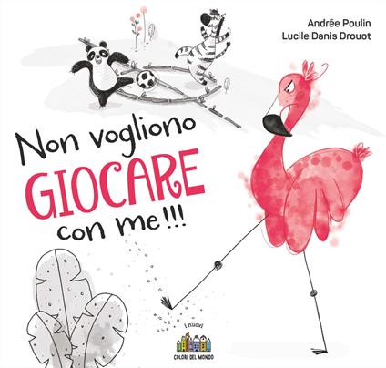 Non vogliono giocare con me. Ediz. illustrata - Andrée Poulin - copertina