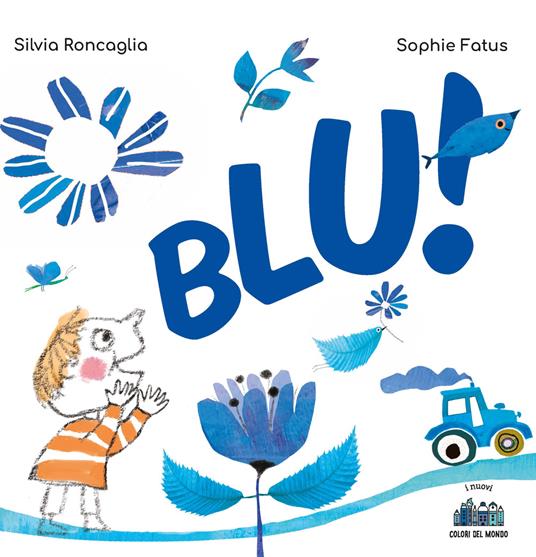 Blu! Ediz. illustrata - Silvia Roncaglia - copertina