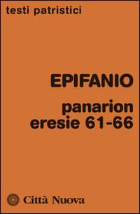 Panarion. Eresie 61-66 - Epifanio di Salamina - copertina