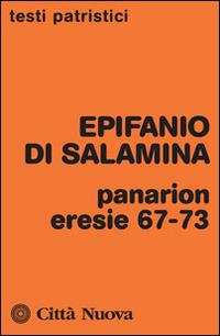 Panarion. Eresie 67-73 - Epifanio di Salamina - copertina