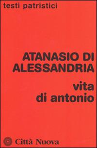 Vita di Antonio - Atanasio (sant') - copertina