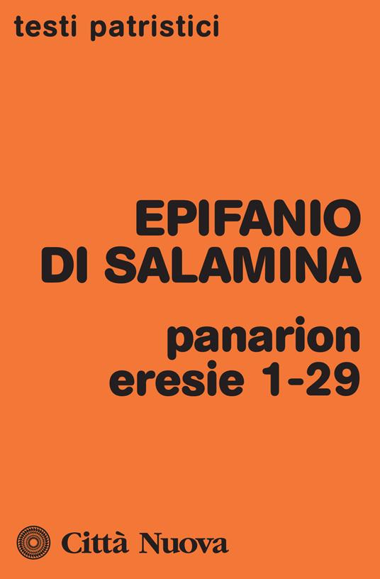 Panarion. Eresie 1-29 - Epifanio di Salamina - copertina