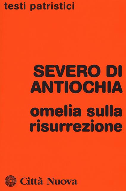 Omelia sulla resurrezione - Severo di Antiochia - copertina