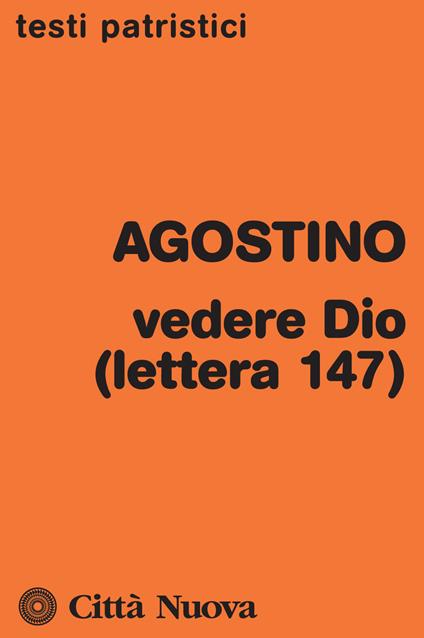 Vedere Dio (lettera 147) - Agostino (sant') - copertina