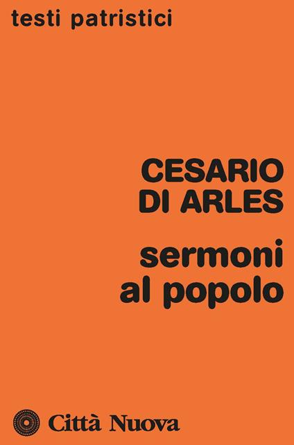 Sermoni al popolo - Cesario d'Arles (san) - copertina