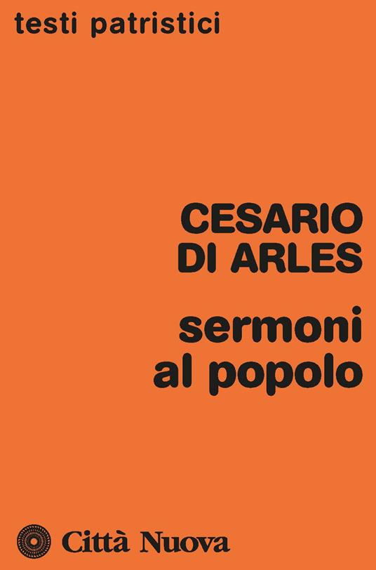 Sermoni al popolo - Cesario d'Arles (san) - copertina