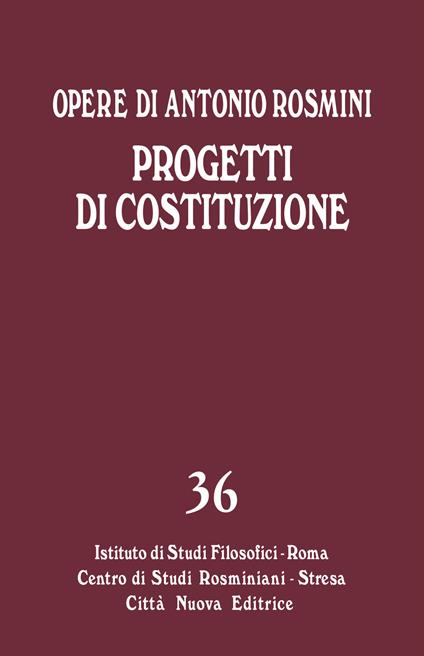 Opere. Vol. 36: Progetti di Costituzione. - Antonio Rosmini - copertina