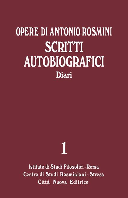 Opere. Vol. 1/B: Scritti autobiografici. I diari - Antonio Rosmini - copertina