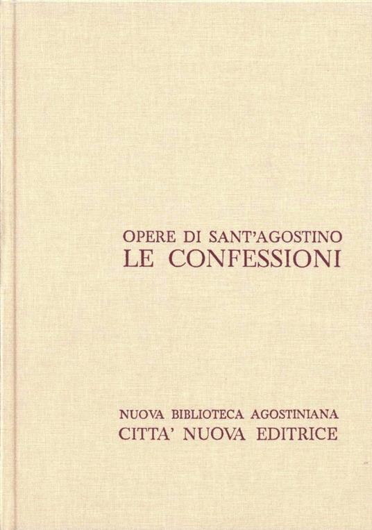 Opera omnia. Vol. 1 Le Confessioni.